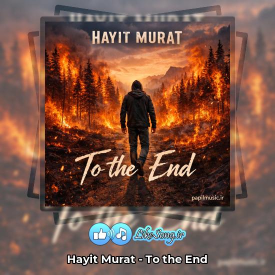 To the End Hayit Murat