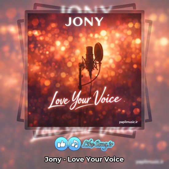 Love Your Voice Jony
